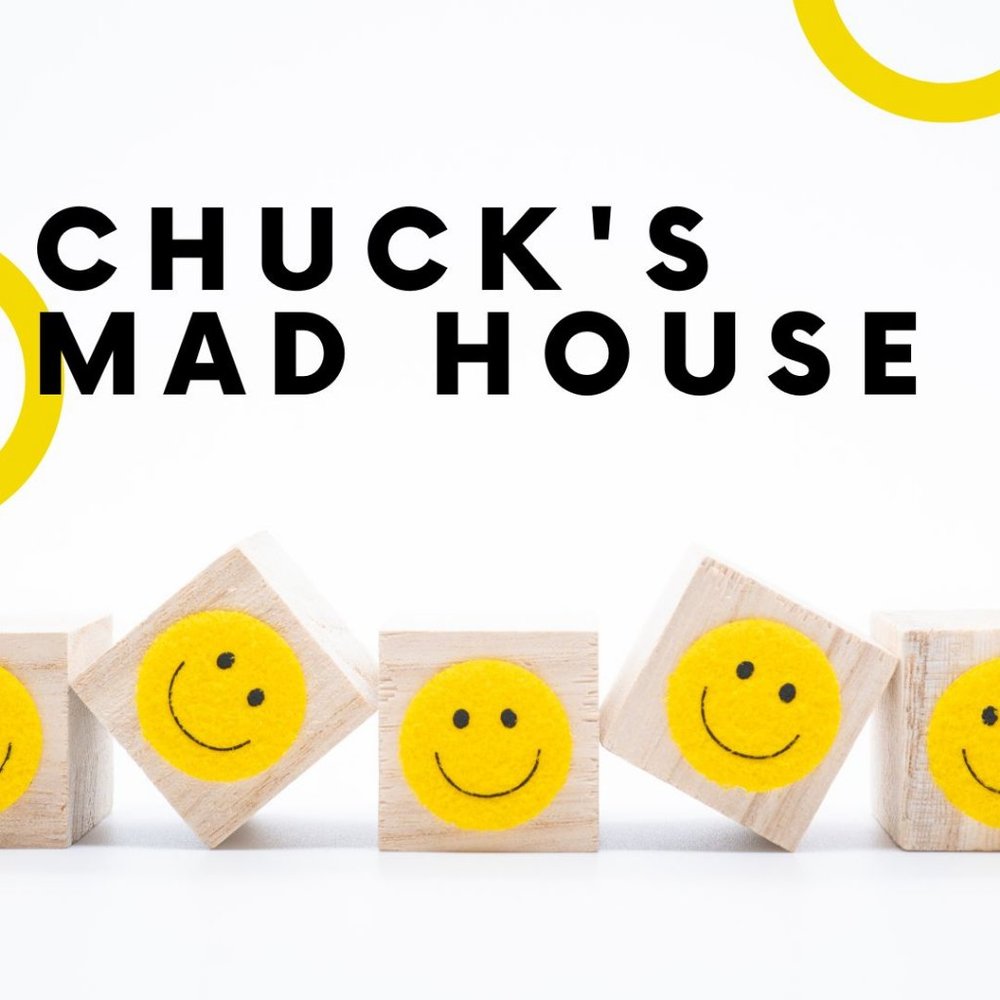 Chucks Mad House